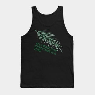 All I Want For Christmas Is A Cure Tank Top